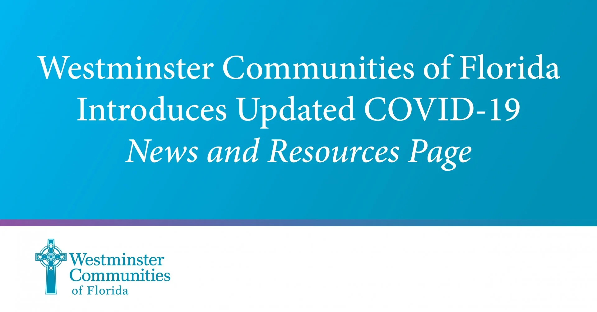 Westminster Communities of Florida Introduces Updated COVID-19 News And Resources Page