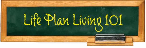 Life Plan Living 101